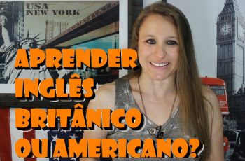 Começar a aprender inglês britânico ou americano?